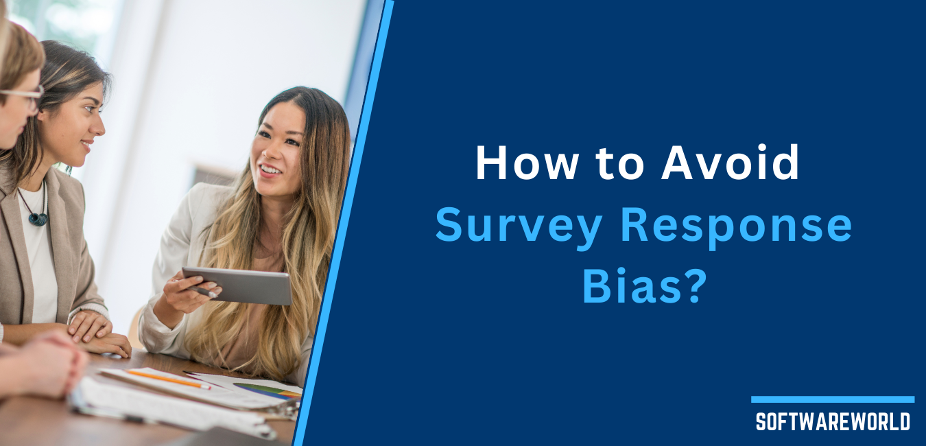 Survey Response Bias: What Is It, Types, and How to Avoid It for Ultimate Customer Satisfaction